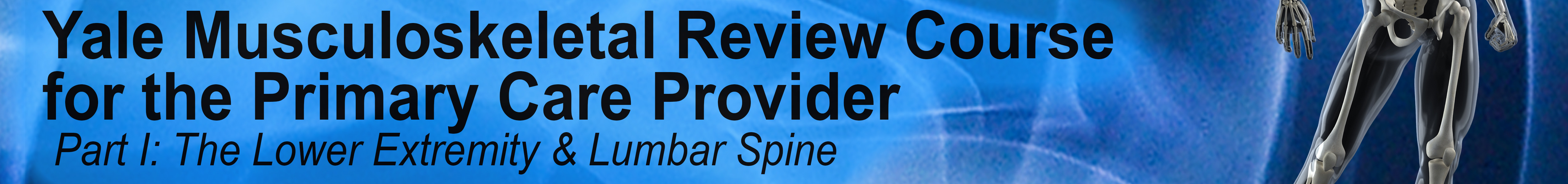 LIVE WEBINAR: Musculoskeletal Review Course for the Primary Care Provider,  Part I: The Lower Extremity & Lumbar Spine Banner